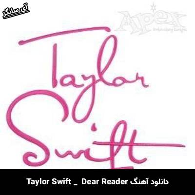دانلود آهنگ Dear Reader Taylor Swift 